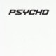 Psycho